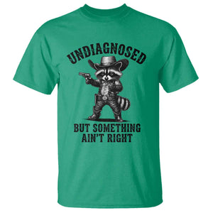 Undiagnosed But Something Ain't Right T Shirt Funny Raccoon Cowboy