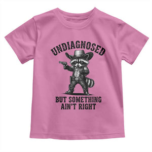 Undiagnosed But Something Ain't Right Toddler T Shirt Funny Raccoon Cowboy