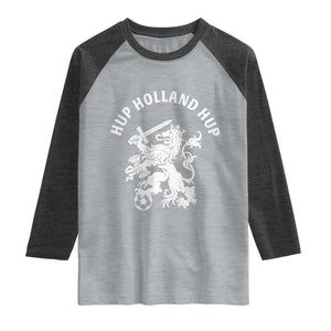 Netherlands Hup Holland Hup Dutch Lion Nederlands Fan Raglan Shirt