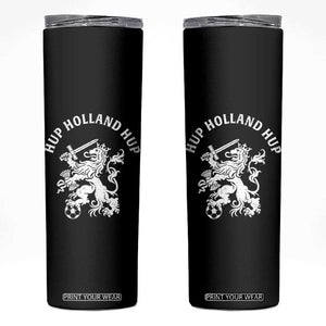 Netherlands Hup Holland Hup Dutch Lion Nederlands Fan Skinny Tumbler