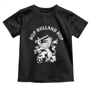 Netherlands Hup Holland Hup Dutch Lion Nederlands Fan Toddler T Shirt