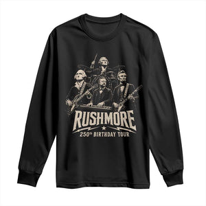 Rushmore 250th Birthday Tour Long Sleeve Shirt Funny Presidents Rockstar Music