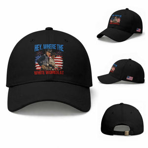 Hey Where The White Women At 4th of July Meme 70s Movie Baseball Cap