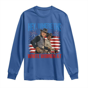 Hey Where The White Women At 4th of July Meme 70s Movie Long Sleeve Shirt