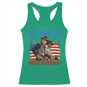 Hey Where The White Women At 4th of July Meme 70s Movie Racerback Tank Top