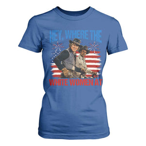 Hey Where The White Women At 4th of July Meme 70s Movie T Shirt For Women