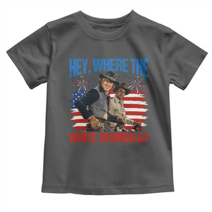 Hey Where The White Women At 4th of July Meme 70s Movie Toddler T Shirt