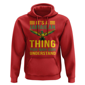 It's A Jamaican Thing Yuh Nah Guh Understand Hoodie Jamaica Hummingbird TS11 Red Print Your Wear