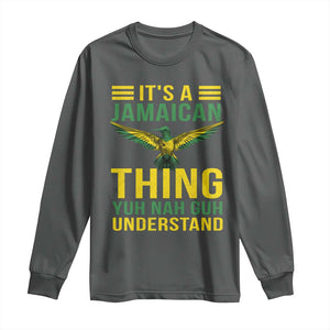 It's A Jamaican Thing Yuh Nah Guh Understand Long Sleeve Shirt Jamaica Hummingbird TS11 Dark Heather Print Your Wear