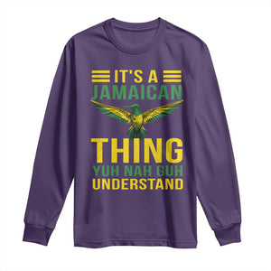It's A Jamaican Thing Yuh Nah Guh Understand Long Sleeve Shirt Jamaica Hummingbird TS11 Purple Print Your Wear