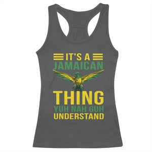 It's A Jamaican Thing Yuh Nah Guh Understand Racerback Tank Top Jamaica Hummingbird TS11 Dark Heather Print Your Wear