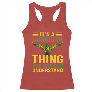 It's A Jamaican Thing Yuh Nah Guh Understand Racerback Tank Top Jamaica Hummingbird TS11 Red Print Your Wear