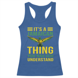It's A Jamaican Thing Yuh Nah Guh Understand Racerback Tank Top Jamaica Hummingbird TS11 Royal Blue Print Your Wear