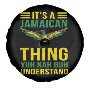 It's A Jamaican Thing Yuh Nah Guh Understand Spare Tire Cover Jamaica Hummingbird TS11 Print Your Wear