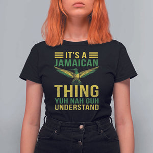 It's A Jamaican Thing Yuh Nah Guh Understand T Shirt For Women Jamaica Hummingbird TS11 Black Print Your Wear