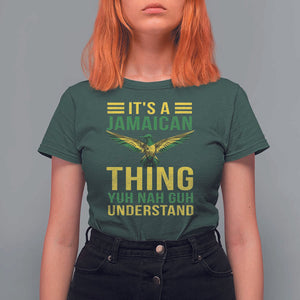 It's A Jamaican Thing Yuh Nah Guh Understand T Shirt For Women Jamaica Hummingbird TS11 Dark Forest Green Print Your Wear