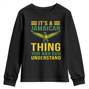 It's A Jamaican Thing Yuh Nah Guh Understand Youth Sweatshirt Jamaica Hummingbird TS11 Black Print Your Wear