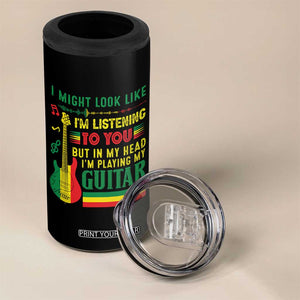 Rasta Reggae Music 4 in 1 Can Cooler Tumbler Funny I Might Look Like I'm Listening But I'm Playing My Guitar TS11 Print Your Wear