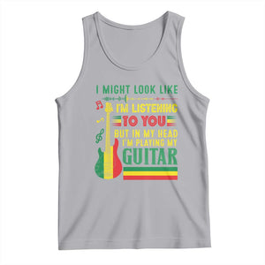 Rasta Reggae Music Tank Top Funny I Might Look Like I'm Listening But I'm Playing My Guitar TS11 Athletic Heather Print Your Wear