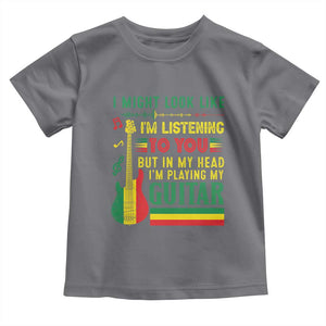 Rasta Reggae Music Toddler T Shirt Funny I Might Look Like I'm Listening But I'm Playing My Guitar TS11 Charcoal Print Your Wear