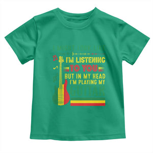 Rasta Reggae Music Toddler T Shirt Funny I Might Look Like I'm Listening But I'm Playing My Guitar TS11 Irish Green Print Your Wear