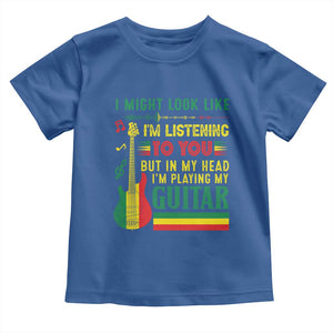 Rasta Reggae Music Toddler T Shirt Funny I Might Look Like I'm Listening But I'm Playing My Guitar TS11 Royal Blue Print Your Wear
