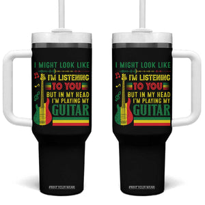 Rasta Reggae Music Tumbler With Handle Funny I Might Look Like I'm Listening But I'm Playing My Guitar TS11 One Size: 40 oz Black Print Your Wear