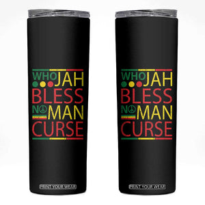 Who Jah Bless No Man Curse Skinny Tumbler Jamaica Flag Rasta Reggae Roots TS11 Black Print Your Wear