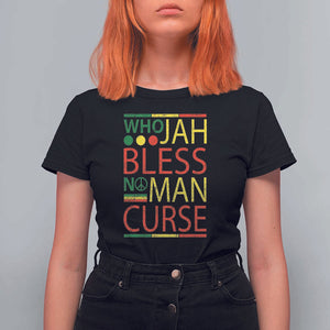 Who Jah Bless No Man Curse T Shirt For Women Jamaica Flag Rasta Reggae Roots TS11 Black Print Your Wear