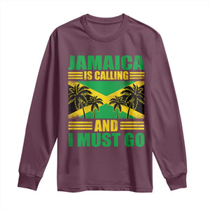 Funny Jamaica Is Calling And I Must Go Long Sleeve Shirt Jamaican Flag Travel TS11 Maroon Print Your Wear