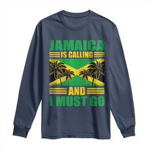 Funny Jamaica Is Calling And I Must Go Long Sleeve Shirt Jamaican Flag Travel TS11 Navy Print Your Wear