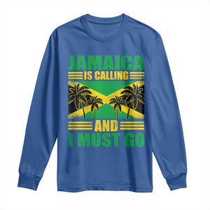 Funny Jamaica Is Calling And I Must Go Long Sleeve Shirt Jamaican Flag Travel TS11 Royal Blue Print Your Wear