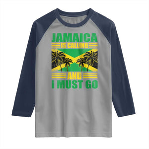 Funny Jamaica Is Calling And I Must Go Raglan Shirt Jamaican Flag Travel TS11 Sport Gray Navy Print Your Wear