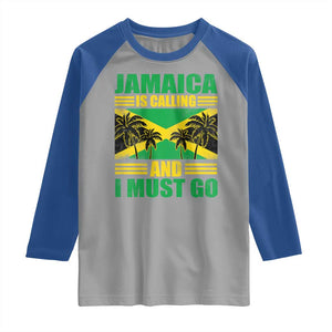 Funny Jamaica Is Calling And I Must Go Raglan Shirt Jamaican Flag Travel TS11 Sport Gray Royal Print Your Wear