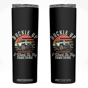 Funny Buckle Up I Want To Try Something Skinny Tumbler Offroad Car American Flag TS11 Black Print Your Wear