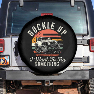 Funny Buckle Up I Want To Try Something Spare Tire Cover Offroad Car American Flag TS11 No hole Black Print Your Wear