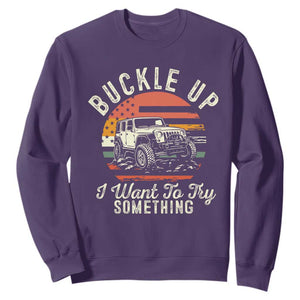 Funny Buckle Up I Want To Try Something Sweatshirt Offroad Car American Flag TS11 Purple Print Your Wear