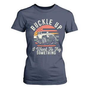 Funny Buckle Up I Want To Try Something T Shirt For Women Offroad Car American Flag TS11 Navy Print Your Wear
