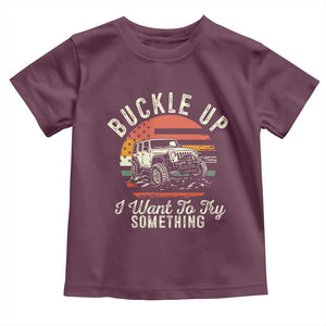 Funny Buckle Up I Want To Try Something Toddler T Shirt Offroad Car American Flag TS11 Maroon Print Your Wear
