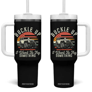 Funny Buckle Up I Want To Try Something Tumbler With Handle Offroad Car American Flag TS11 One Size: 40 oz Black Print Your Wear