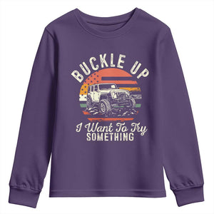 Funny Buckle Up I Want To Try Something Youth Sweatshirt Offroad Car American Flag TS11 Purple Print Your Wear