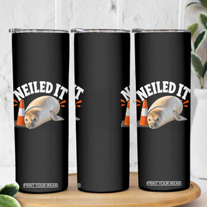 Neil The Seal Nailed It Skinny Tumbler Funny Tasmania Elephant Seal Traffic Cone Meme Art TS11 Print Your Wear