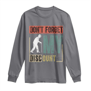 Funny Dont Forget My Discount Long Sleeve Shirt Old People Gag Retro Sunset TS11 Charcoal Print Your Wear