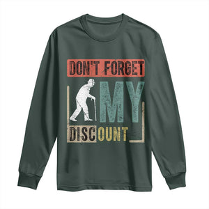 Funny Dont Forget My Discount Long Sleeve Shirt Old People Gag Retro Sunset TS11 Dark Forest Green Print Your Wear