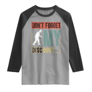 Funny Dont Forget My Discount Raglan Shirt Old People Gag Retro Sunset TS11 Sport Gray Black Print Your Wear