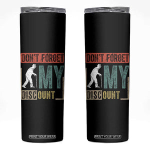 Funny Dont Forget My Discount Skinny Tumbler Old People Gag Retro Sunset TS11 Black Print Your Wear