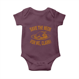 Funny Save The Neck For Me Clark Baby Onesie Turkey Thanksgiving Christmas Dinner TS11 Maroon Print Your Wear