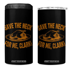 Funny Save The Neck For Me Clark 4 in 1 Can Cooler Tumbler Turkey Thanksgiving Christmas Dinner TS11 One Size: 16 oz Black Print Your Wear