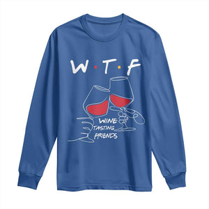 Funny Thanksgiving Friendsgiving Long Sleeve Shirt WTF Wine Tasting Friends TS11 Royal Blue Print Your Wear