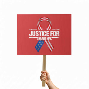Justice For Charlie Kirk Protest Sign Patriotic Tribute Human Rights Activist TS11 Horizontal 18" × 24" Red Print Your Wear